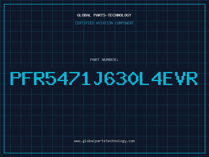 Aviation Part PFR5471J630L4EVR