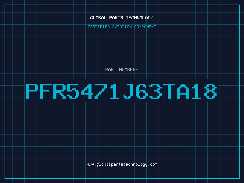 Aviation Part PFR5471J63TA18
