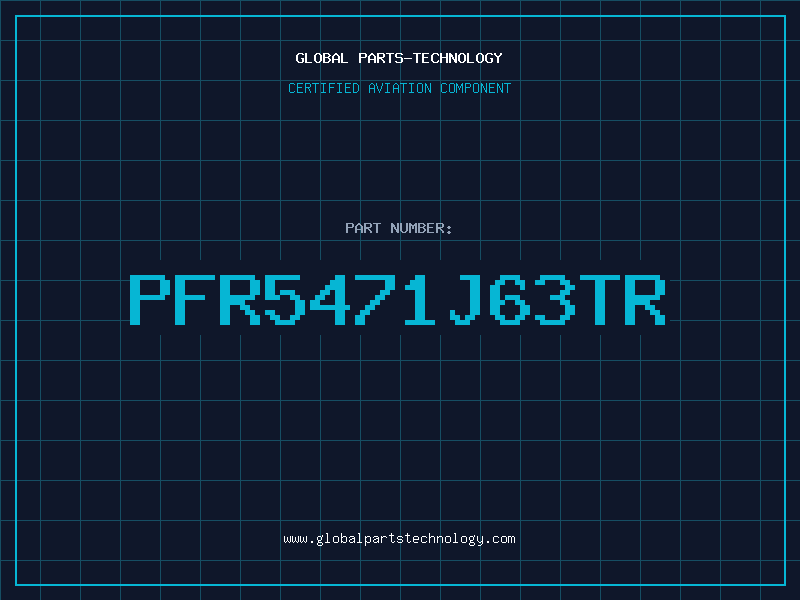 Aviation Part PFR5471J63TR