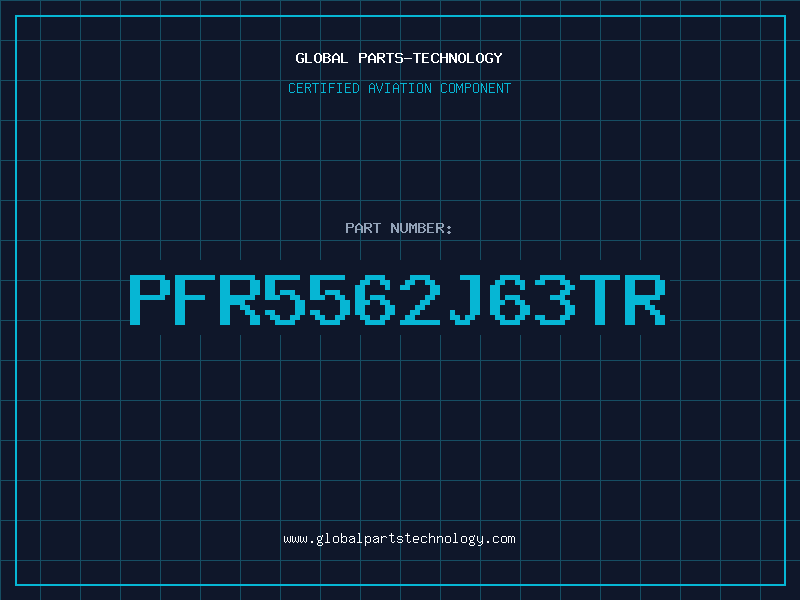 Aviation Part PFR5562J63TR
