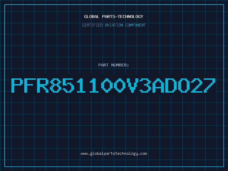 Aviation Part PFR851100V3ADO27