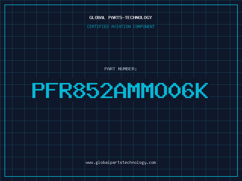 Aviation Part PFR852AMMO06K