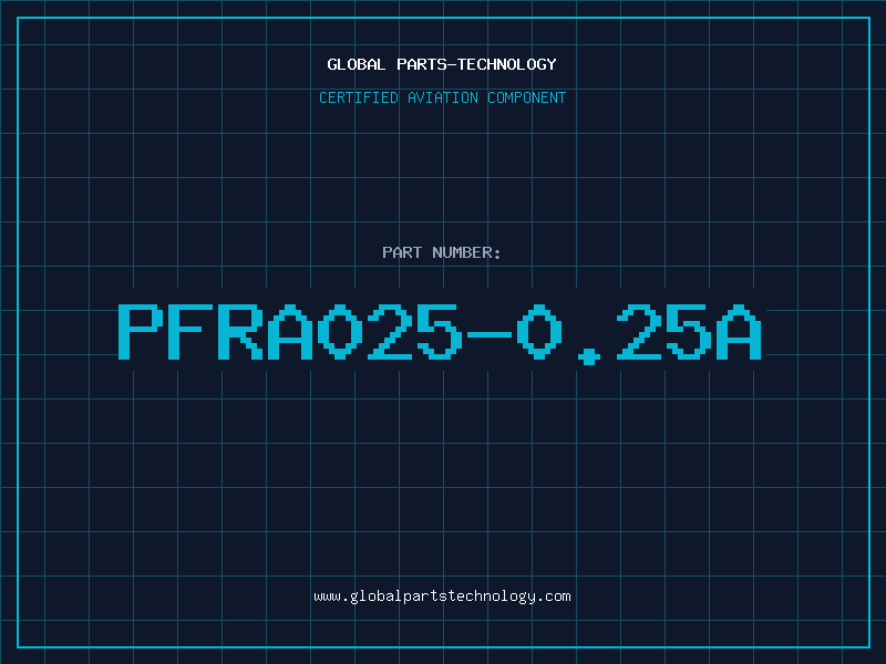Aviation Part PFRA025-0.25A