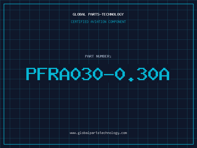 Aviation Part PFRA030-0.30A