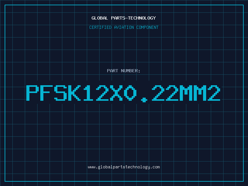Aviation Part PFSK12X0.22MM2