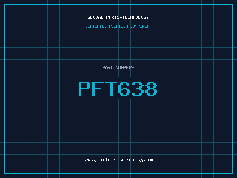 Aviation Part PFT638