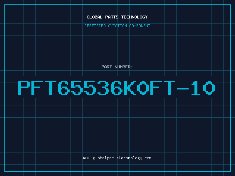 Aviation Part PFT65536K0FT-10