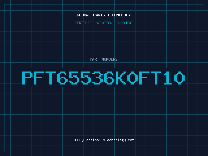 Aviation Part PFT65536K0FT10