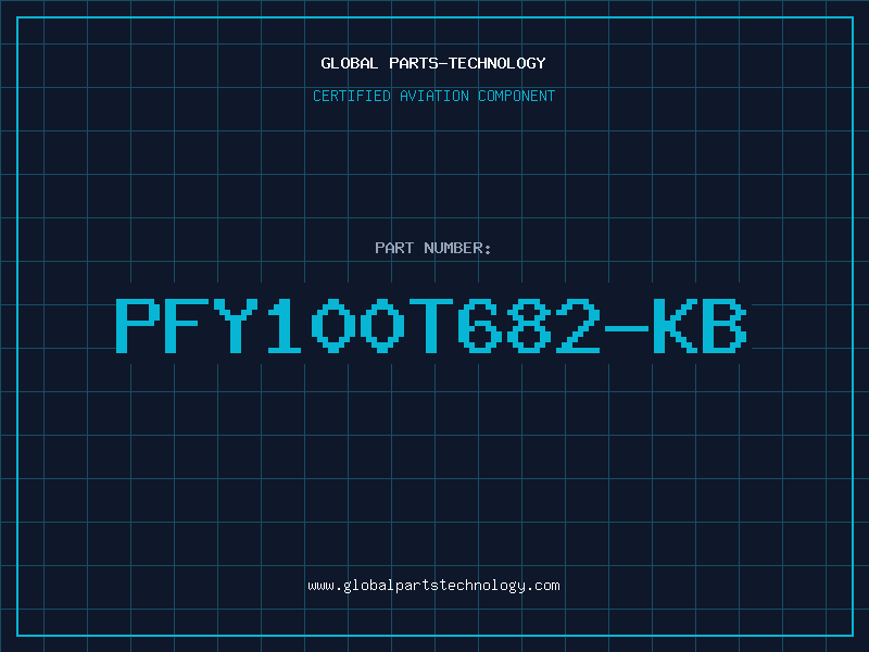 Aviation Part PFY100T682-KB