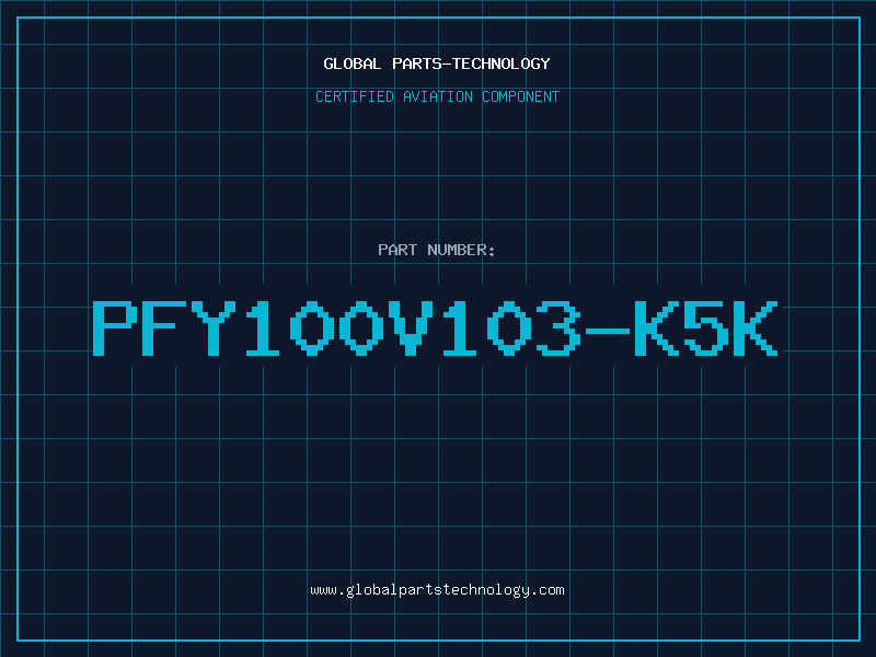 Aviation Part PFY100V103-K5K
