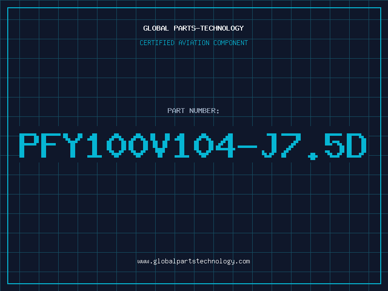 Aviation Part PFY100V104-J7.5D