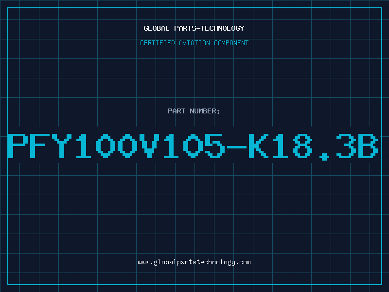 Aviation Part PFY100V105-K18.3B