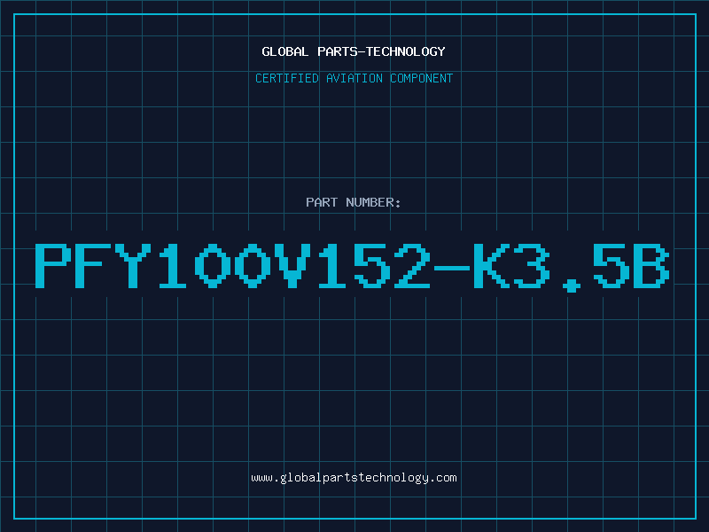 Aviation Part PFY100V152-K3.5B