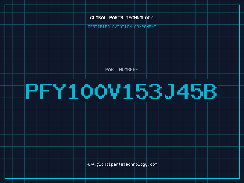 Aviation Part PFY100V153J45B