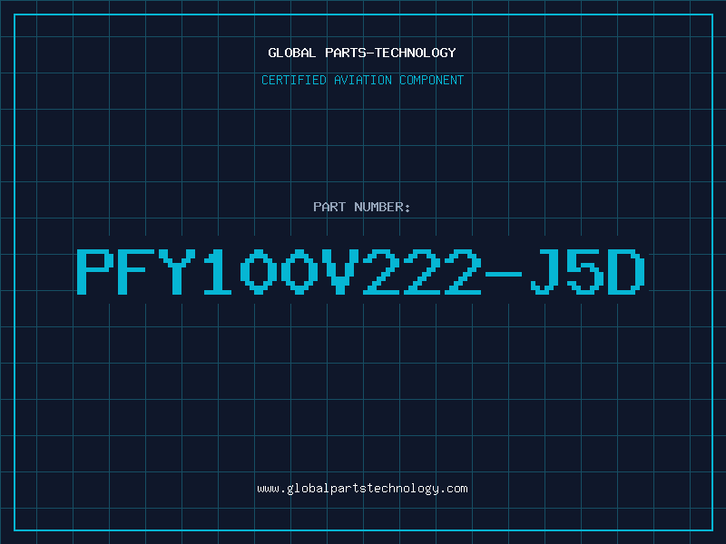 Aviation Part PFY100V222-J5D