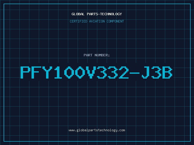 Aviation Part PFY100V332-J3B