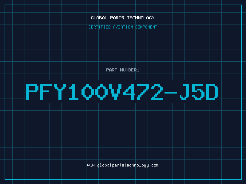 Aviation Part PFY100V472-J5D