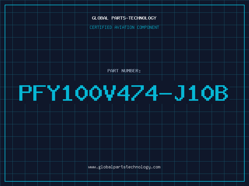 Aviation Part PFY100V474-J10B