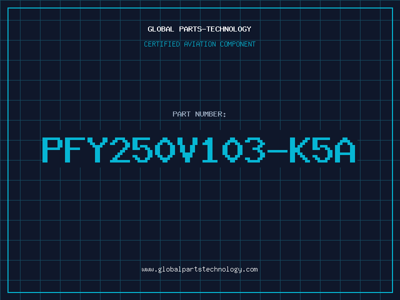 Aviation Part PFY250V103-K5A