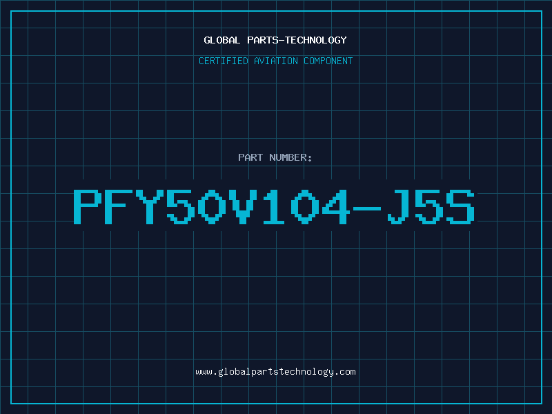 Aviation Part PFY50V104-J5S