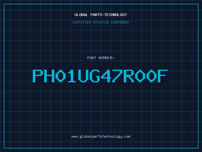 Aviation Part PH01UG47R00F