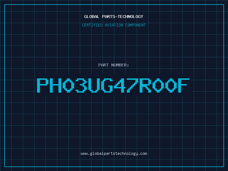Aviation Part PH03UG47R00F