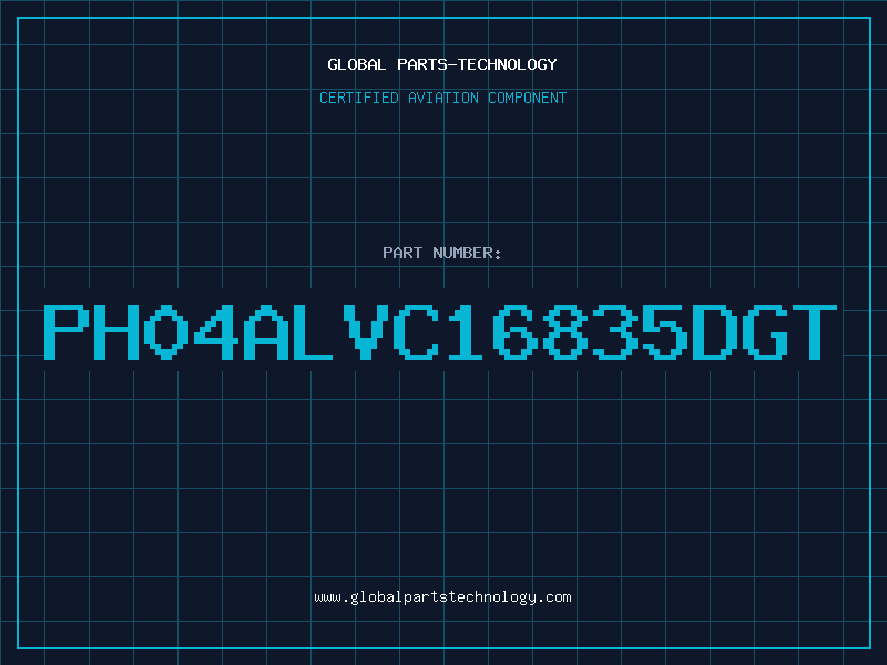 Aviation Part PH04ALVC16835DGT