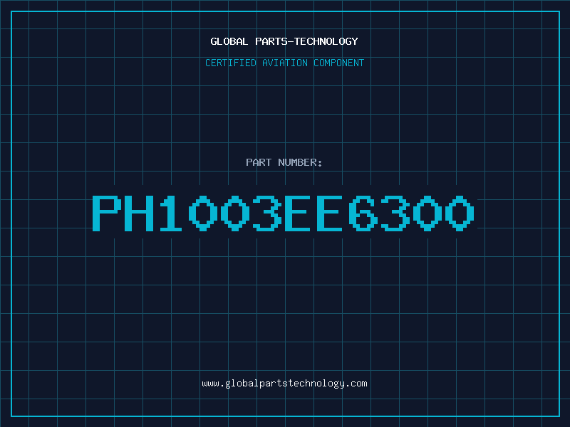 Aviation Part PH1003EE6300