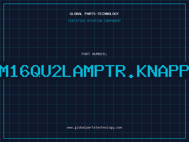 Aviation Part PM16QU2LAMPTR.KNAPPF