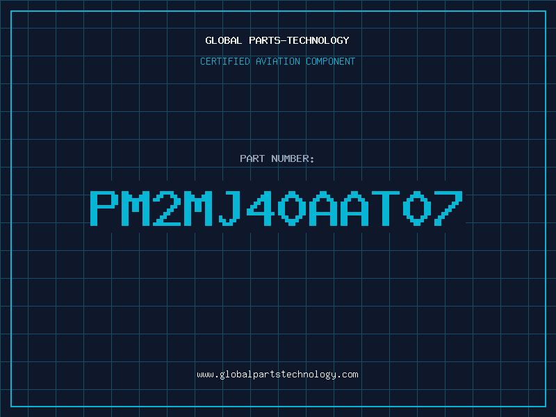 Aviation Part PM2MJ40AAT07