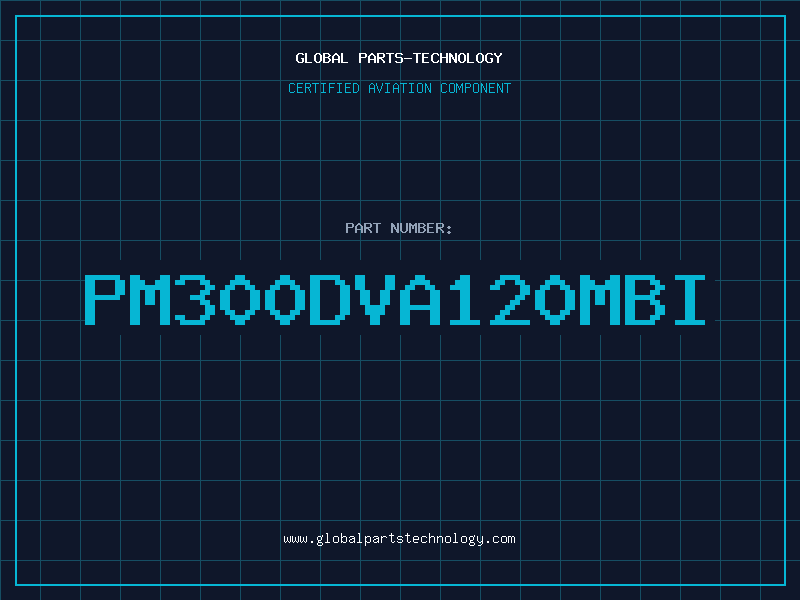 Aviation Part PM300DVA120MBI
