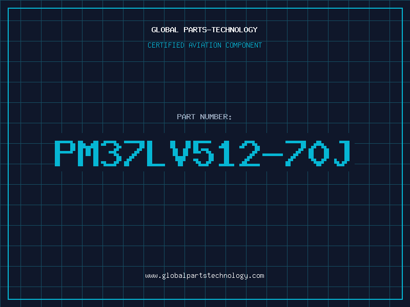 Aviation Part PM37LV512-70J
