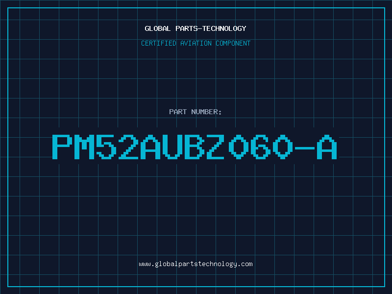 Aviation Part PM52AUBZ060-A