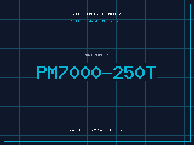 Aviation Part PM7000-250T