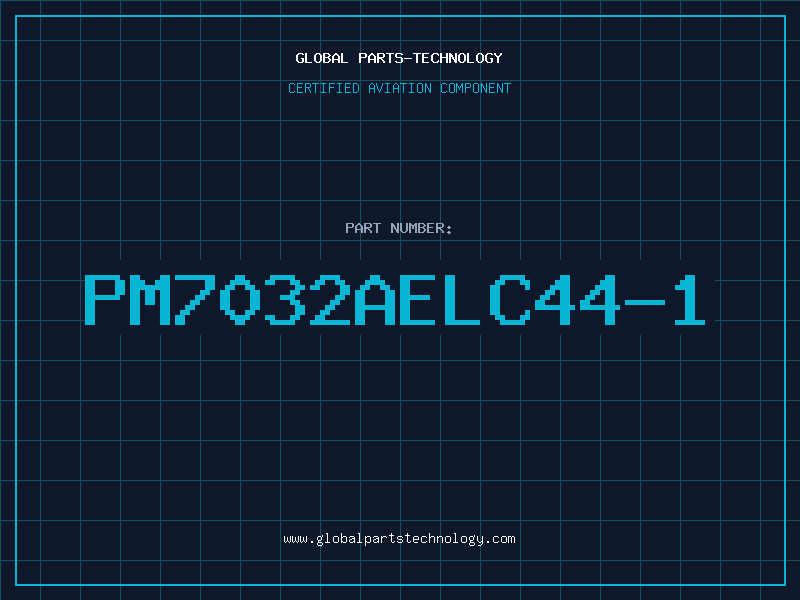 Aviation Part PM7032AELC44-1