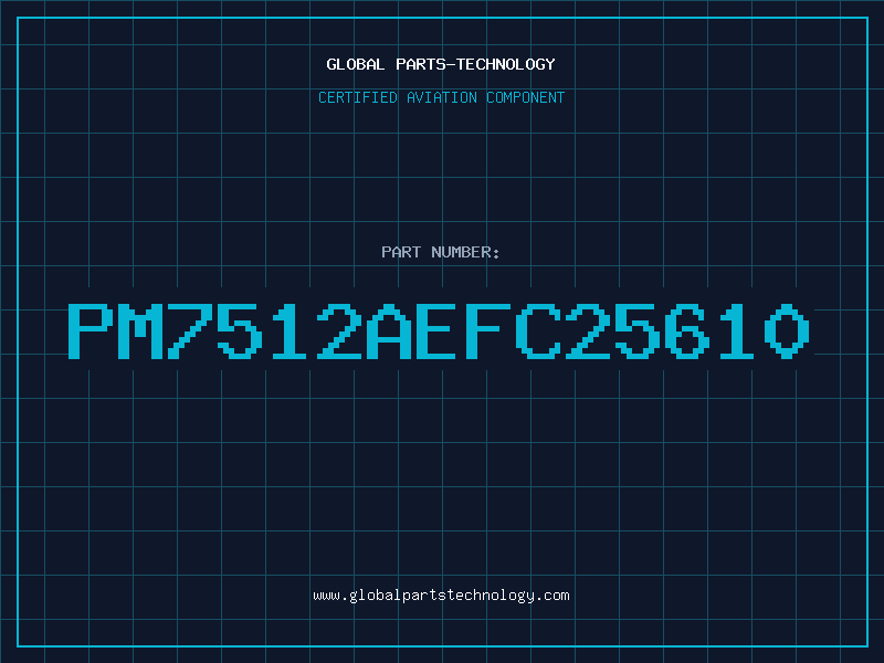Aviation Part PM7512AEFC25610