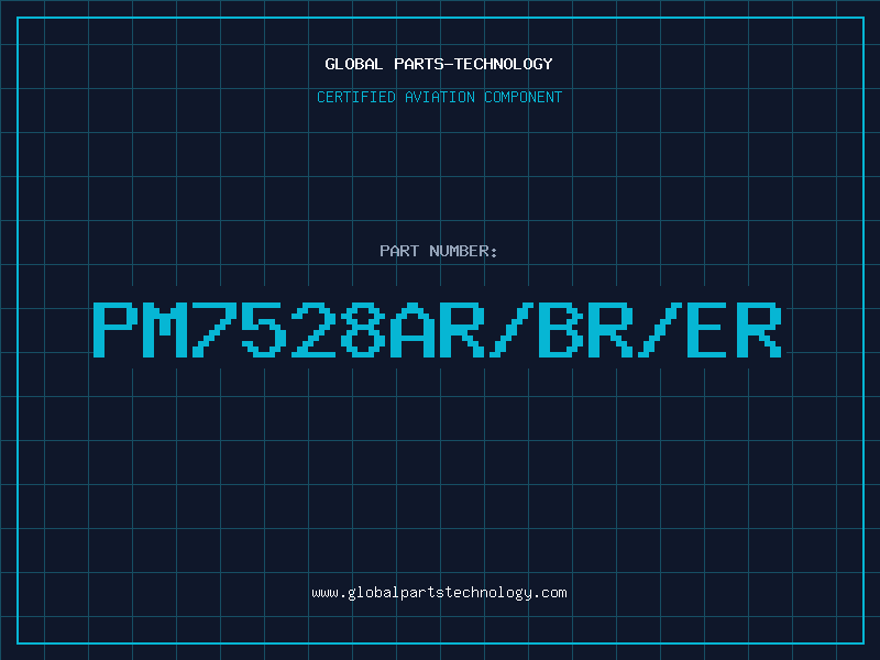 Aviation Part PM7528AR/BR/ER