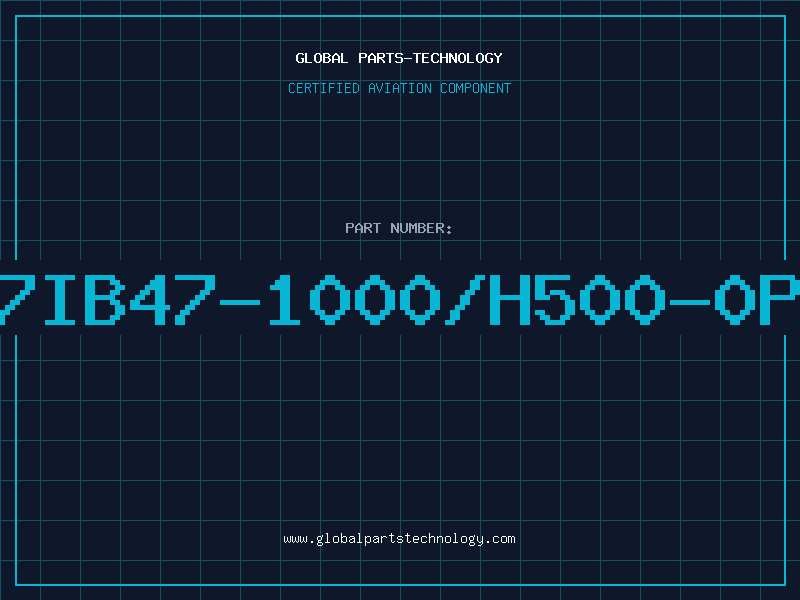 Aviation Part PM7IB47-1000/H500-0P/0