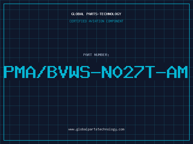 Aviation Part PMA/BVWS-N027T-AM