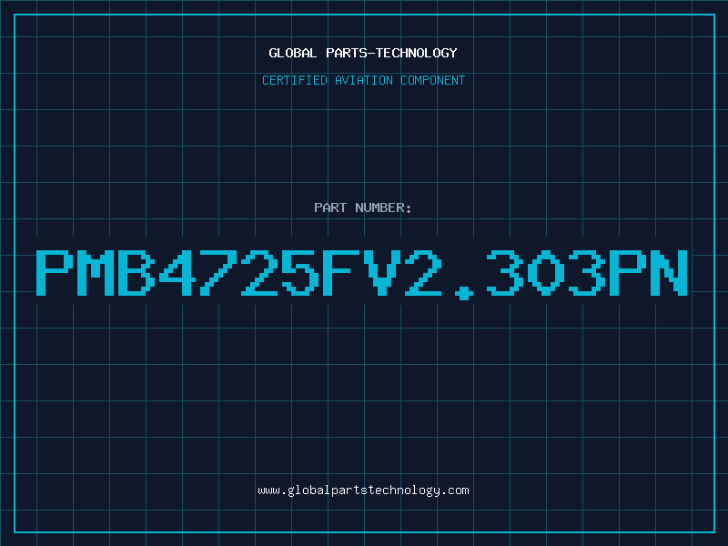 Aviation Part PMB4725FV2.303PN