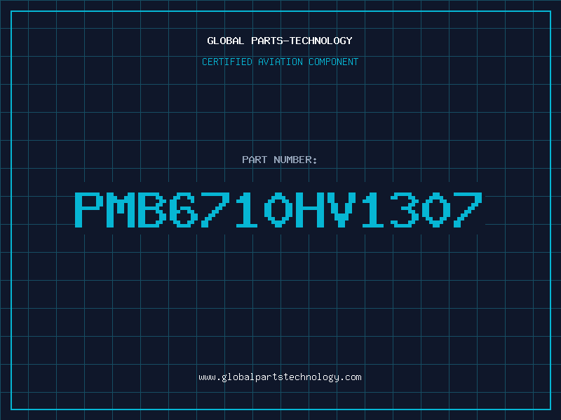 Aviation Part PMB6710HV1307