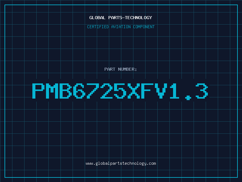 Aviation Part PMB6725XFV1.3