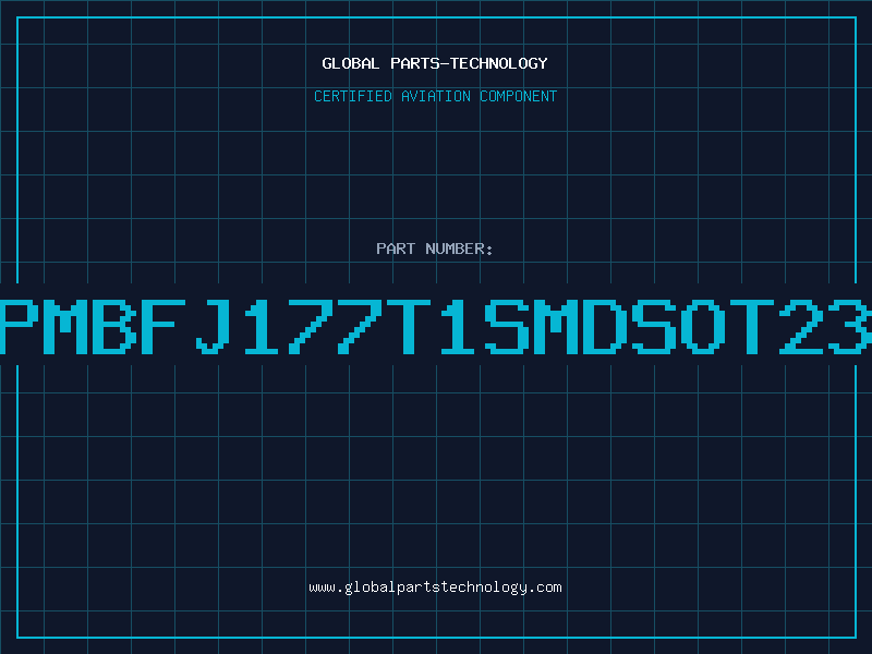 Aviation Part PMBFJ177T1SMDSOT23