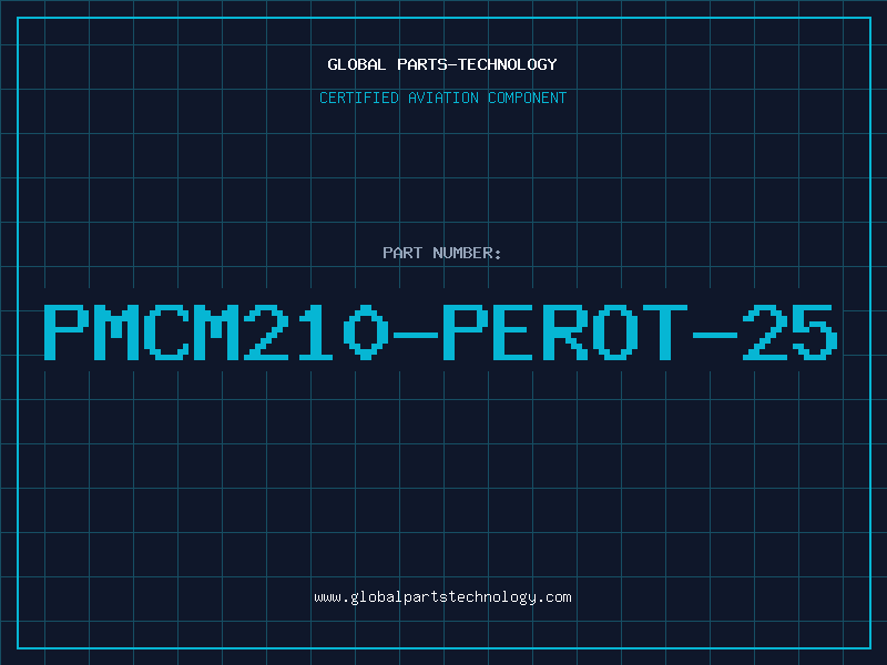 Aviation Part PMCM210-PEROT-25