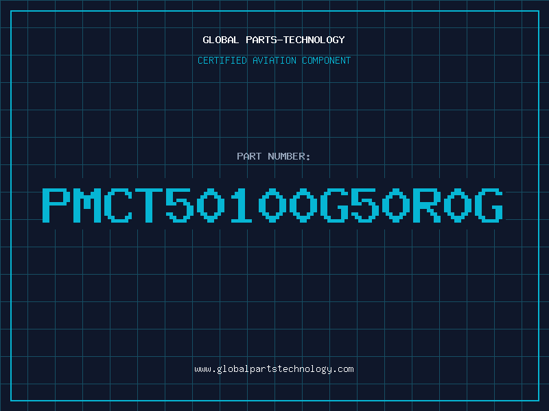 Aviation Part PMCT50100G50R0G