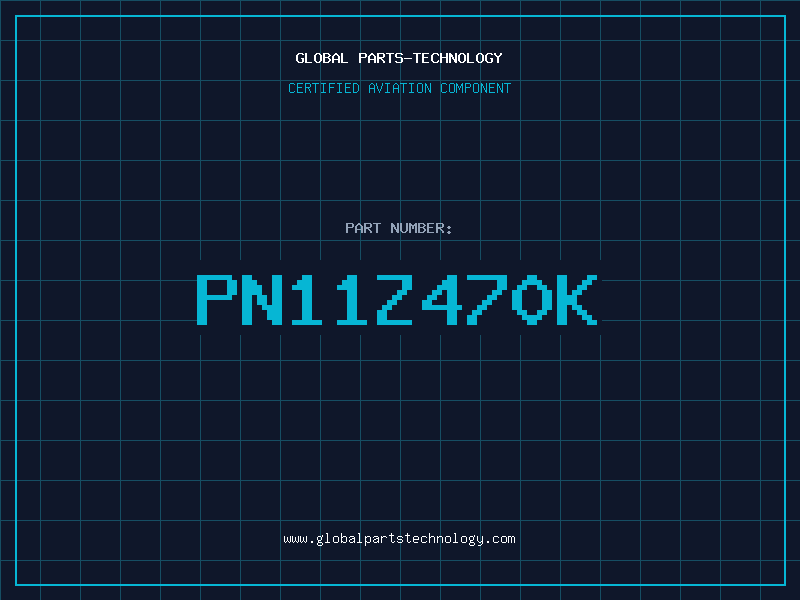 Aviation Part PN11Z470K