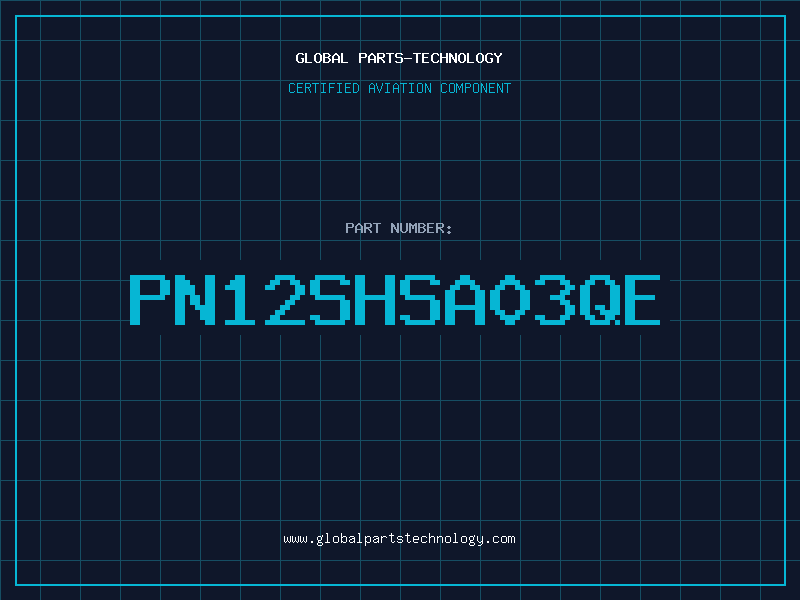 Aviation Part PN12SHSA03QE