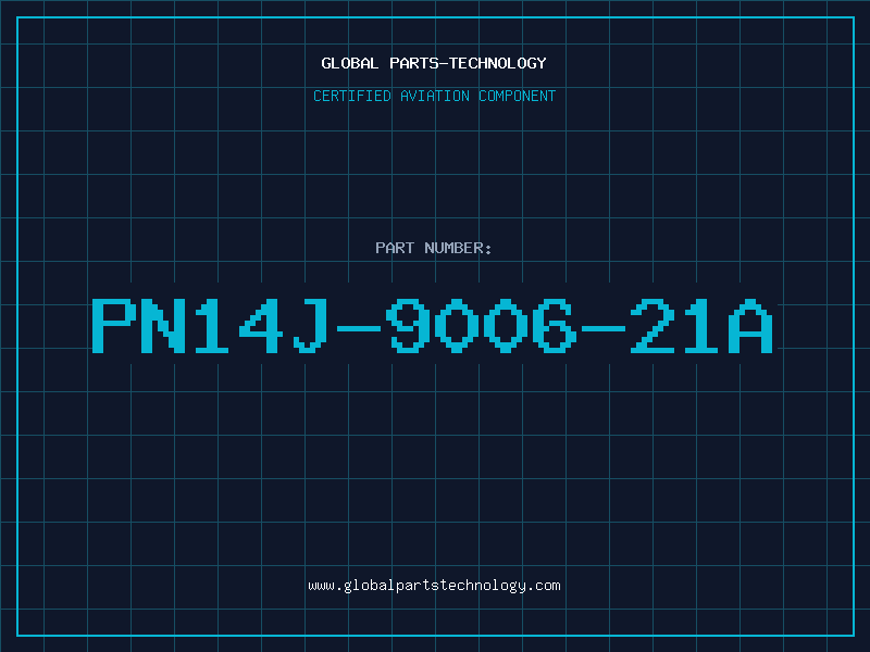 Aviation Part PN14J-9006-21A