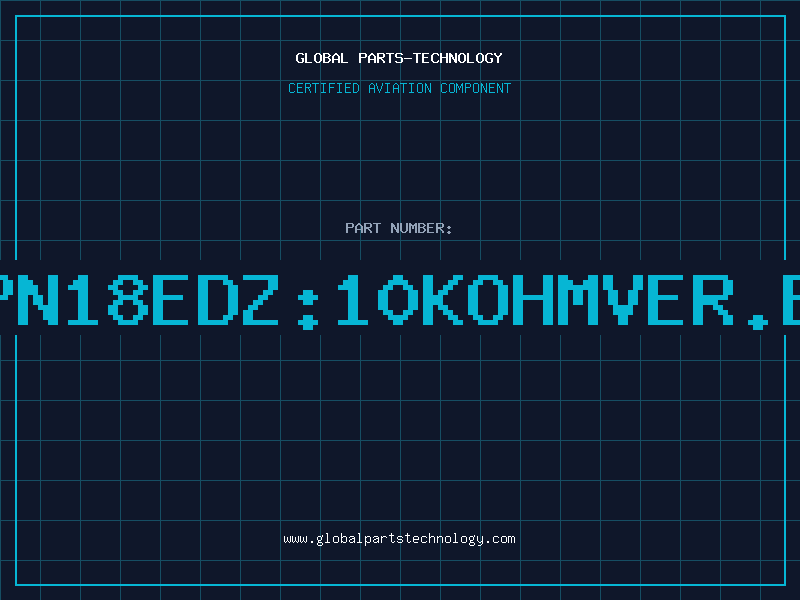 Aviation Part PN18EDZ:10KOHMVER.B
