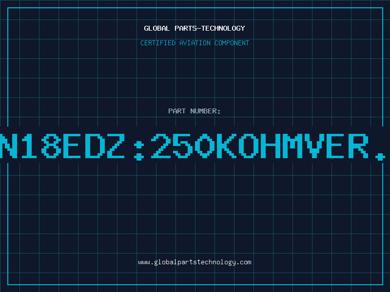 Aviation Part PN18EDZ:250KOHMVER.B